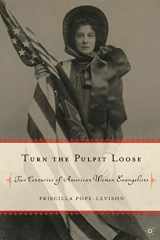 9781403965295-1403965293-Turn the Pulpit Loose: Two Centuries of American Women Evangelists