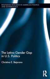 9780415854313-0415854318-The Latino Gender Gap in U.S. Politics (Routledge Research in American Politics and Governance)