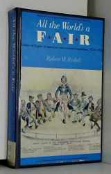 9780226732398-0226732398-All the world's a fair: Visions of empire at American international expositions, 1876-1916
