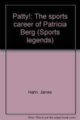 9780896861428-0896861422-Patty!: The sports career of Patricia Berg (Sports legends)