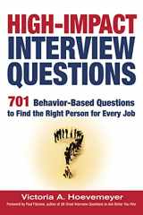 9780814473016-0814473016-High-Impact Interview Questions: 701 Behavior-Based Questions to Find the Right Person for Every Job