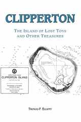 9781412070324-1412070325-Clipperton: The Island of Lost Toys and Other Treasures