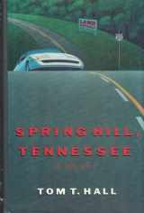 9780929264738-0929264738-Spring Hill, Tennessee: A Novel