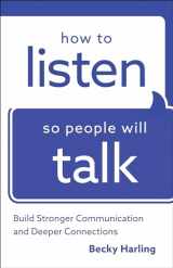 9780764219443-0764219448-How to Listen So People Will Talk: Build Stronger Communication and Deeper Connections