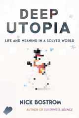 9781646871643-1646871642-Deep Utopia: Life and Meaning in a Solved World