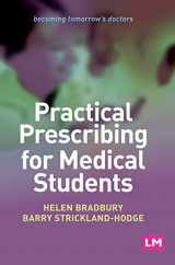9781446256398-1446256391-Practical Prescribing for Medical Students (Becoming Tomorrow′s Doctors Series)