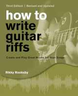9781493061099-1493061097-How to Write Guitar Riffs: Create and Play Great Hooks for Your Songs