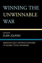 9780739135419-0739135414-Winning the Unwinnable War: America's Self-Crippled Response to Islamic Totalitarianism