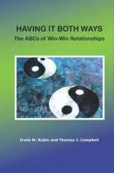 9780979059018-0979059011-Having It Both Ways: The ABCs of WIN - Win Relationships