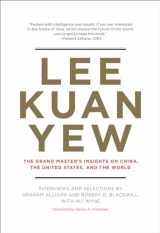 9780262539500-0262539500-Lee Kuan Yew: The Grand Master's Insights on China, the United States, and the World (Belfer Center Studies in International Security)