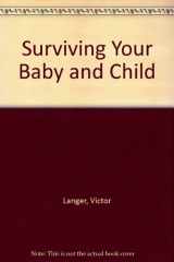 9780020772217-0020772211-Surviving Your Baby and Child