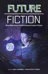 9780998705910-0998705918-Future Fiction: New Dimensions in International Science Fiction