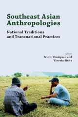 9789814722964-9814722960-Southeast Asian Anthropologies: National Traditions and Transnational Practices