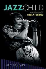 9781442277762-1442277769-Jazz Child: A Portrait of Sheila Jordan (Volume 71) (Studies in Jazz, 71)