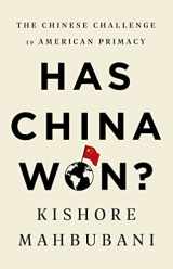 9781541768130-1541768132-Has China Won?: The Chinese Challenge to American Primacy