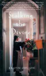 9781401300258-1401300251-Stalking the Divine: Contemplating Faith with the Poor Clares