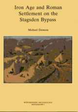 9780953153114-0953153118-Iron Age and Roman Settlement on the Stagsden Bypass (Bedfordshire Archaeology Monograph)
