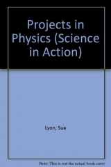9780863079412-0863079415-Projects in Physics (Science in Action)