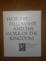 9780615718552-0615718558-Workship, Fellowship, and the work of the Kingdom