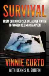 9781948239806-1948239809-SURVIVAL: From Childhood Sexual Abuse Victim To World Boxing Champion