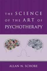 9780393706642-0393706648-The Science of the Art of Psychotherapy (Norton Series on Interpersonal Neurobiology)