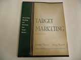 9781574100273-1574100270-Target Marketing: Researching, Reaching and Retaining Your Target Market
