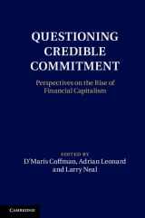 9781107039018-1107039010-Questioning Credible Commitment: Perspectives on the Rise of Financial Capitalism (Macroeconomic Policy Making)
