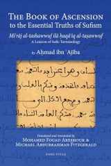 9781891785849-1891785842-The Book of Ascension to the Essential Truths of Sufism: (Mi'raj al-tashawwuf ila haqa'iq al-tasawwuf) A Lexicon of Sufic Terminology (Arabic and English Edition)