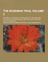 9781230324807-1230324801-The Bozeman Trail; Historical Accounts of the Blazing of the Overland Routes Into the Northwest, and the Fights with Red Cloud's Warriors Volume 2