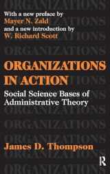 9781138529434-1138529435-Organizations in Action: Social Science Bases of Administrative Theory (Classics in Organization & Management Series)