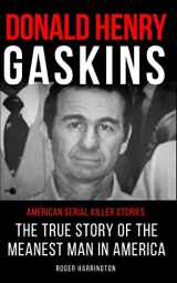 9781973377788-1973377780-DONALD HENRY GASKINS: American Serial Killer Stories: The True Story of the Meanest Man in America