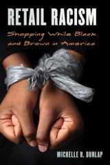 9781538137123-1538137127-Retail Racism: Shopping While Black and Brown in America (Perspectives on a Multiracial America)