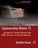 9780240812878-0240812875-Implementing Mobile TV: ATSC Mobile DTV, MediaFLO, DVB-H/SH, DMB,WiMAX, 3G Systems, and Rich Media Applications (Focal Press Media Technology Professional Series)
