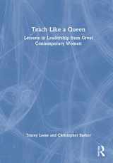 9781032022314-1032022310-Teach Like a Queen: Lessons in Leadership from Great Contemporary Women