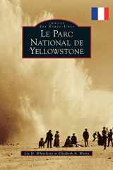 9781540215727-1540215725-Yellowstone National Park (French Edition)