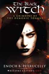 9781093422511-1093422513-The Black Witch: A Grimoire of the Demonic Tongue