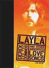 9781594863691-1594863695-Layla and Other Assorted Love Songs by Derek and the Dominos (Rock of Ages)