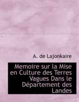 9780554979458-0554979454-Memoire Sur La Mise En Culture Des Terres Vagues Dans Le Departement Des Landes (French Edition)