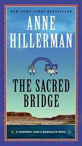 9780062908377-0062908375-The Sacred Bridge: A Mystery Novel (A Leaphorn, Chee & Manuelito Novel, 7)