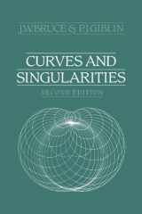 9780521429993-0521429994-Curves and Singularities: A Geometrical Introduction to Singularity Theory