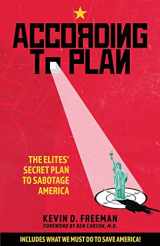 9781958945001-1958945005-According to Plan: The Elites' Secret Plan to Sabotage America