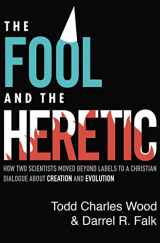 9780310595434-0310595436-The Fool and the Heretic: How Two Scientists Moved beyond Labels to a Christian Dialogue about Creation and Evolution