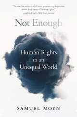 9780674241398-0674241398-Not Enough: Human Rights in an Unequal World