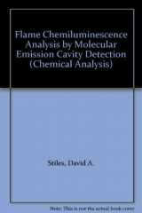 9780471943402-0471943401-Flame Chemiluminescence Analysis by Molecular Emission Cavity Detection (Chemical Analysis)