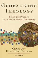 9780801031120-0801031125-Globalizing Theology: Belief and Practice in an Era of World Christianity