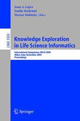 9783540239277-3540239278-Knowledge Exploration in Life Science Informatics: International Symposium KELSI 2004, Milan, Italy, November 25-26, 2004, Proceedings (Lecture Notes in Computer Science, 3303)