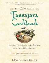 9781590308295-1590308298-The Complete Tassajara Cookbook: Recipes, Techniques, and Reflections from the Famed Zen Kitchen