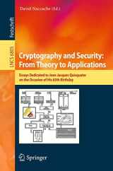9783642283673-3642283675-Cryptography and Security: From Theory to Applications: Essays Dedicated to Jean-Jacques Quisquater on the Occasion of His 65th Birthday (Lecture Notes in Computer Science, 6805)