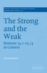 9780521036641-052103664X-The Strong and the Weak: Romans 14.1-15.13 in Context (Society for New Testament Studies Monograph Series, Series Number 103)