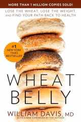 9781609614799-1609614798-Wheat Belly: Lose the Wheat, Lose the Weight, and Find Your Path Back to Health